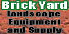 Brick Yard Landscape Equipment and Supply
